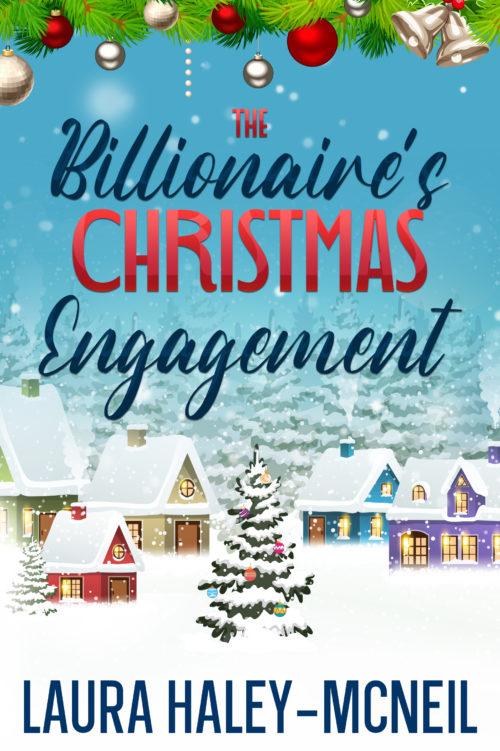 The Billionaire's Christmas Engagement: A Feel Good Romance (Book 5)