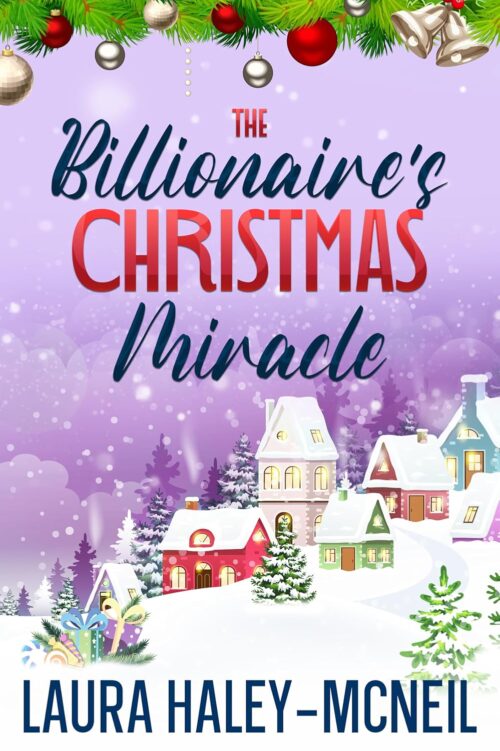 The Billionaire's Christmas Miracle: A Sweet Romance (Book 12)
