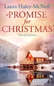 A Promise for Christmas: A Sweet Romance (Home for Christmas Book 2) by Laura Haley-McNeil